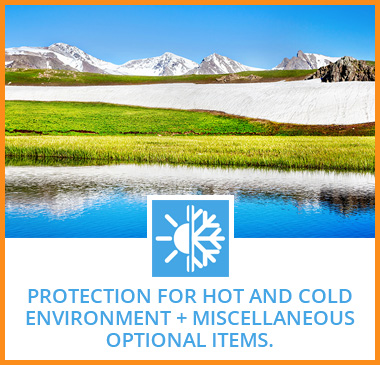 Protection for hot and cold environment + miscellaneous optional items